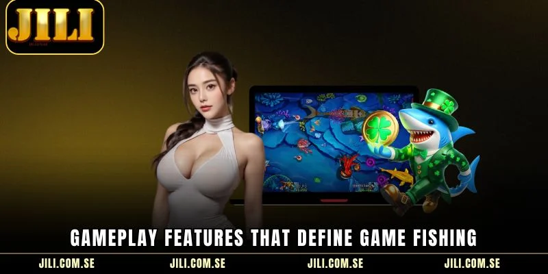 Gameplay features that define game fishing