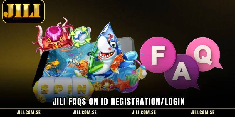  JILI FAQs on ID Registration/Login