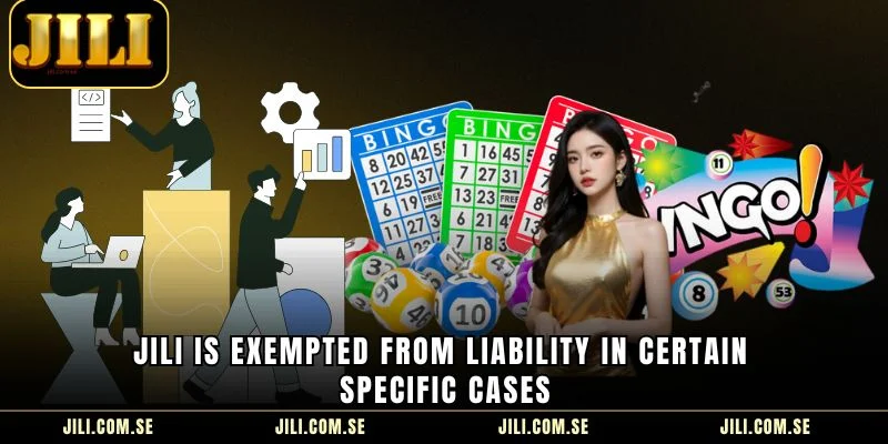JILI is exempted from liability in certain specific cases