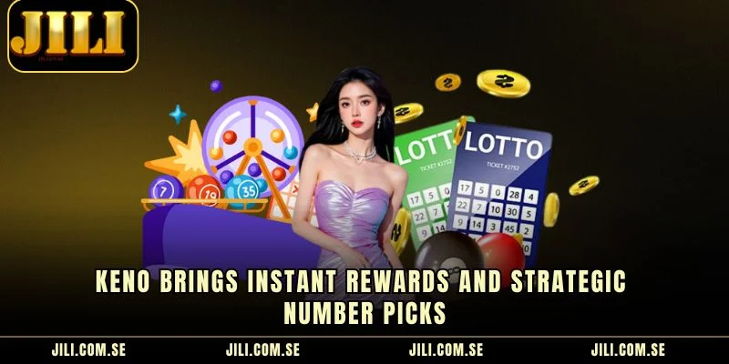 Keno Brings Instant Rewards And Strategic Number Picks