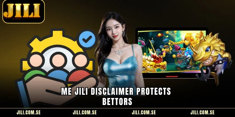 Me JILI Disclaimer protects bettors