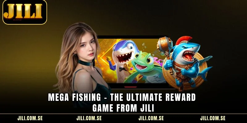 Mega Fishing - The ultimate reward game from Jili